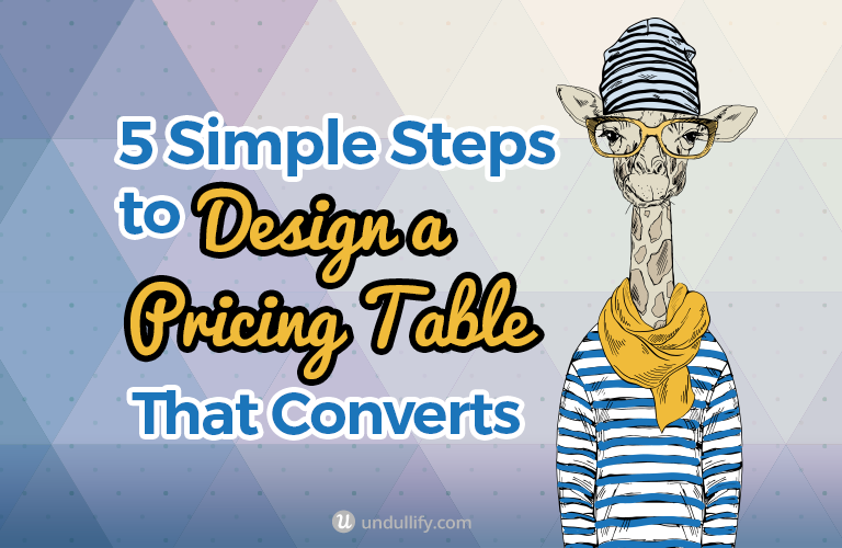 5 Simple Steps to Design a Pricing Table That Converts