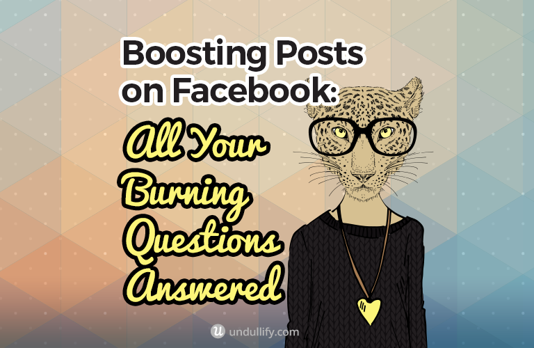 [Updated 2020] Boosting Posts on Facebook: All Your Burning Questions Answered